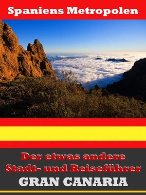 cover image of Gran Canaria--Der etwas andere Stadt- und Reiseführer--Mit Reise--Wörterbuch Deutsch-Spanisch